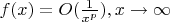 $f(x)=O (\frac{1}{x^p}), x \to \infty$