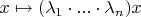 $x \mapsto (\lambda_1 \cdot ... \cdot \lambda_n) x$