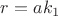 $r = ak_1$