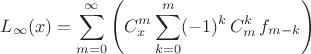 $$L_\infty(x)=\sum_{m=0}^{\infty}\left( C_x^m \sum_{k=0}^m(-1)^k\,C_m^k\,f_{m-k}\right)$$