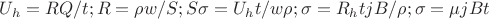 $ U_h= R Q/t ;  R = \rho w/S; S\sigma = U_h t/w\rho ; \sigma = R_h t j B/\rho ; \sigma = \mu j B t$