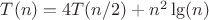 $T(n)=4T(n/2)+n^2\lg(n)$