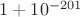 $1+10^{-201}$