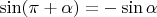 $\sin (\pi+\alpha)=-\sin\alpha$