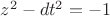 $z^2-dt^2=-1$
