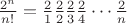 $\frac {2^n}{n!}=\frac 2 1 \frac 2 2 \frac 2 3 \frac 2 4 \cdots \frac 2 n$