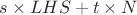 $s\times LHS+t\times N$