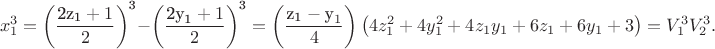 $$\[x_1^3  = \left( {\frac{{{\text{2z}}_{\text{1}}  + 1}}
{2}} \right)^{\text{3}}  - \left( {\frac{{{\text{2y}}_{\text{1}}  + 1}}
{2}} \right)^{\text{3}}  = \left( {\frac{{{\text{z}}_{\text{1}}  - {\text{y}}_1 }}{4}} \right)\left( {4z_1^2  + 4y_1^2  + 4z_1 y_1  + 6z_1  + 6y_1  + 3} \right) = V_1^3 V_2^3 .\]$$