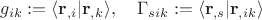$$g_{ik} := \langle \mathbf r_{,i} | \mathbf r_{,k} \rangle , \quad \Gamma_{sik} := \langle \mathbf r_{,s} | \mathbf r_{,ik} \rangle$$