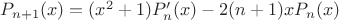 $P_{n+1}(x)=(x^2+1)P'_n(x)-2(n+1)xP_n(x)$