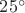 ${25^ \circ }$