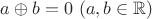$a \oplus b = 0 \,\,(a, b \in \mathbb R)$