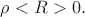 $\rho<R>0.$