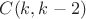 $C(k,k-2)$