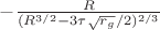 $- \frac R {(R^{3/2}-3\tau\sqrt{r_g}/2)^{2/3}}$
