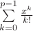 $\sum\limits_{k=0}^{p-1}\frac{x^k}{k!}$
