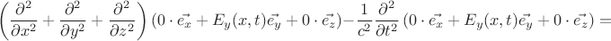 $$\left(\frac{\partial^2}{\partial x^2}+\frac{\partial^2}{\partial y^2}+\frac{\partial^2}{\partial z^2}\right)\left(0\cdot\vec{e_x}+E_y (x,t)\vec{e_y}+0\cdot\vec{e_z}\right)-\frac{1}{c^2}\frac{\partial^2}{\partial t^2}\left(0\cdot\vec{e_x}+E_y (x,t)\vec{e_y}+0\cdot\vec{e_z}\right)=$$