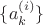 $\{a_k^{(i)}\}$