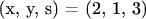 (x, y, s) = (2, 1, 3)