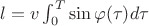 $l=v\int_0^T\sin{\varphi(\tau)}d\tau$