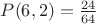 $P( 6, 2) =         \frac{24}{64}$