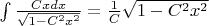 $\int \frac {Cxdx} {\sqrt{1-C^2 x^2}} = \frac {1}{C} \sqrt{1-C^2 x^2}$