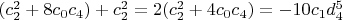 $(c_2^2+8 c_0 c_4)+c_2^2=2 (c_2^2+4 c_0 c_4)=-10 c_1 d_4^5$