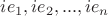 $i{e_1},i{e_2},...,i{e_n}$