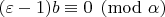 $(\varepsilon - 1)b \equiv 0 \pmod{\alpha}$