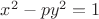$x^2-p y^2=1$