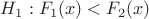 $H_1: F_1(x)<F_2(x)$