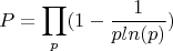 $$P=\prod_p (1-\frac{1}{p ln(p)})$$