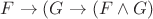 $F \to (G \to (F \wedge G)$