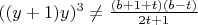 $((y+1)y)^3 \not = \frac{(b+1+t)( b-t)}{2t+1}$