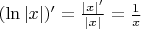 $(\ln |x|)' = \frac{|x|'}{|x|} = \frac{1}{x}$