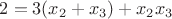 $2=3(x_2+x_3)+x_2x_3$
