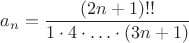 $a_{n} = \dfrac{(2n+1)!!}{1\cdot 4\cdot\ldots\cdot(3n+1)}$