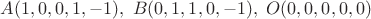 $A(1,0,0,1,-1),\ B(0,1,1,0,-1),\ O(0,0,0,0,0)$