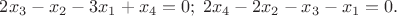 $2x_3-x_2-3x_1+x_4=0;\;2x_4-2x_2-x_3-x_1=0.$