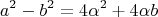 $$a^2-b^2=4\alpha^2+4\alpha b$$