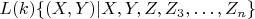 $ L(k)\{(X, Y) | X, Y, Z, Z_3,&hellip;, Z_n \} $