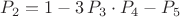$P_2=1-3\,P_3\cdot P_4-P_5$