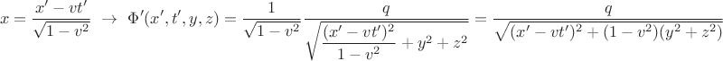 $$
x= \frac{x'-vt'}{\sqrt{1-v^2}}\,\,\to\,\, \Phi'(x',t',y,z)= \frac{1}{\sqrt{1-v^2}}\dfrac{q}{\sqrt{\dfrac{(x'-vt')^2}
{1-v^2}+y^2+z^2}}=\frac{q}{\sqrt{(x'-vt')^2+(1-v^2)(y^2+z^2)}}
$$