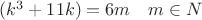 $(k^3+11k)=6m \quad  m  \in N$
