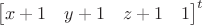 $\begin{bmatrix}x+1 & y+1 & z+1 & 1\end{bmatrix}^t$