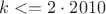 $k<=2\cdot2010$