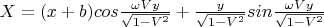$X=(x+b)cos\frac{\omega Vy}{\sqrt{1-V^2}}+\frac{y}{\sqrt{1-V^2}}sin\frac{\omega Vy}{\sqrt{1-V^2}}$