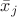 $\bar{x}_j$