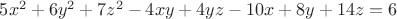 $5x^2+6y^2+7z^2-4xy+4yz-10x+8y+14z=6$