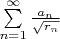 $\sum\limits_{n=1}^{\infty} \frac{a_n}{\sqrt{r_n}}$